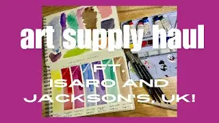 Art Supply Haul Featuring Isaro and Jackson's, UK!