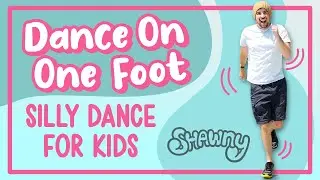 Dance&nbsp;On One Foot |&nbsp;Silly&nbsp;Dance for&nbsp;Kids