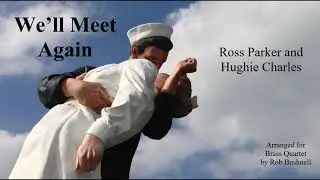 We&rsquo;ll Meet Again (Arr. Rob Bushnell) &ndash; Brass Quartet