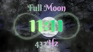 Full Moon 432Hz Meditation | Cleansing Energy | Spirituality Awakening