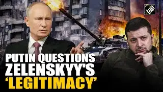 Putin questions Zelenskyy's &lsquo;legitimacy&rsquo; to hold talks, says &lsquo;not in a position to sign anything&rsquo;