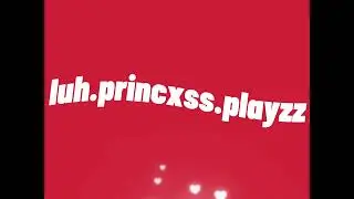 My Intro| luh.princxss.playzz