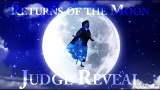 Returns of the Moon || Judge Reveal #1