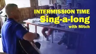 INTERMISSION TIME &mdash; Sing-a-long with Mitch