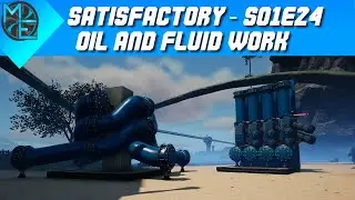 Satisfactory - S01E24 - Oil and Fluid Work