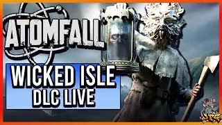 IS THE ATOMFALL DLC WORTH IT? Wicked Isle First Look! LIVE