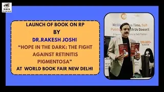 &ldquo;Launch of the book Hope in the Dark: The Fight Against Retinitis Pigmentosa by Dr. Rakesh Joshi