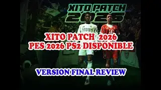 PES 2026 XITO PATCH PS2 (Play Station 2) - OCTUBRE Final Edition REVIEW &iexcl;YA DISPONIBLE! #pes2026