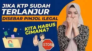 Jika KTP (Data Pribadi) Terlanjur Disebar Pinjol Ilegal, Kita Harus Bagaimana?