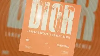 MK (feat. Chrystal) - Dior (Lorenz Bauling's Sunset Remix)