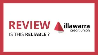 ILLAWARRA CREDIT UNION : Test & Review in 2024 (is this bank reliable?)