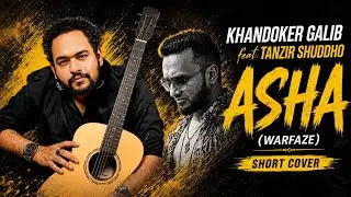 Asha ( Short Cover) | Warfaze  | Tanzir Shuddho | Khandoker Galib
