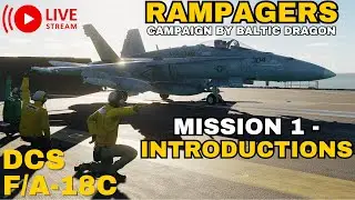 DCS | F/A-18C | The Rampagers Campaign - Mission 1 - Introductions