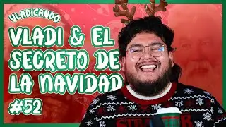 Vladi y el secreto de la Navidad | VLADICANDO EP. 52 #podcast