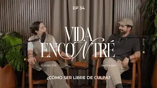 Majo y Dan - &iquest;C&oacute;mo ser libre de culpa? | Cuarta Temporada Vida Encontr&eacute; Ep.34