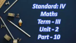 4th Standard Maths | Term 3 | Unit 2 | part 10