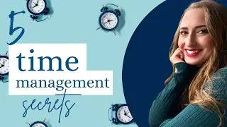 TOP 5 TIME MANAGEMENT SECRETS // change up your workday with these tips for increased productivity