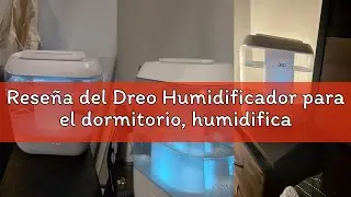 Reseña del Dreo Humidificador para el dormitorio, humidificador de vapor frío de 4L con difusor de a