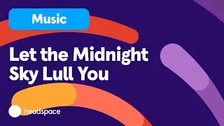 Let the Night Sing You to Sleep: 45 Minutes of Peaceful Midnight Sky Sounds