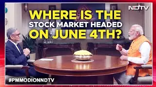 PM Modi On Stock Market | NDTV Exclusive: Where Is The Stock Market Headed On June 4th?