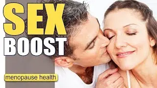 Boost Your Sex Drive! | Menopause Treatment