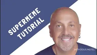 Supermeme Tutorial