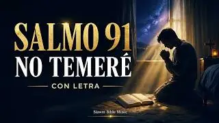 No Temer&eacute; &copy; (Salmo 91 con Letra)&ndash; Worship Cristiano | Slawm Bible Music