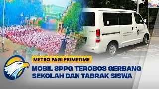 Mobil SPPG Tabrak Kerumunan Siswa dan Guru di Jakut - [Metro Pagi Primetime]