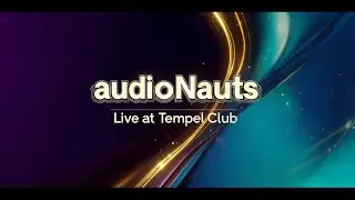 audioNauts @ Tempel Club, M&uuml;nchen