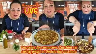 LIVE - Parjolute din carnaciori, Zucchine cu cartofi prajiti si Omleta din zucchine Kammellia