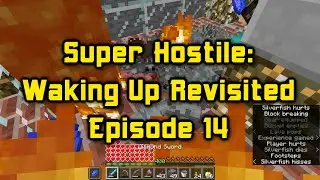 Super Hostile Waking Up Revisited Episode 14 Tying Up Loose Ends