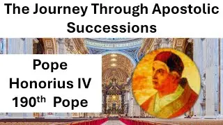 Pope Honorius IV ~ 190th Pope || A Journey Through Apostolic Succession ||#afcmflorida