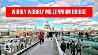 The Wibbly Wobbly Millennium Bridge in London