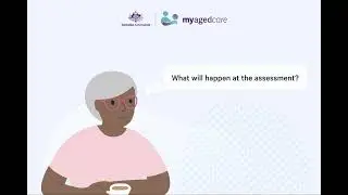 My Aged Care &ndash; Preparing for your assessment