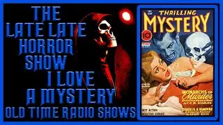 I LOVE A MYSTERY SPOOKY OLD TIME RADIO SHOWS