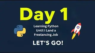 Day 1 | Learning Python Until I Get My First Freelance Job