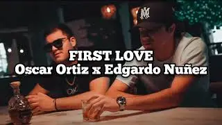 Hay Voy De Tonto Recordando Y Nunca Paro FIRST LOVE Oscar Ortiz x Edgardo Nu&ntilde;ez AUDIO OFICIAL🔊💔😢
