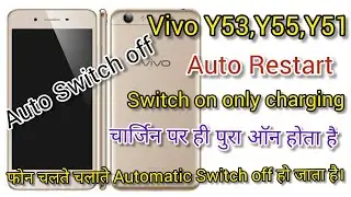 Vivo Y53 Auto Switch Off and Power on only charging connection solution