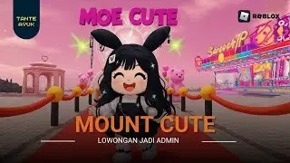 MOUNT CUTE : Ada lowongan jadi admin | ROBLOX INDONESIA | Tante Ayuk