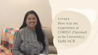 How was my experience at CHRIST (Deemed to be University), Delhi NCR?