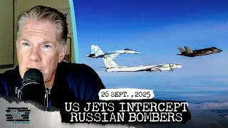 SHOWDOWN: American Fighter Jets Intercept Russian Bombers & Beijing&rsquo;s Drone Support for Moscow