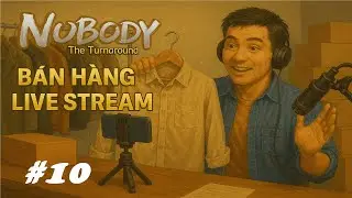 Nobody The Turnaround #10: Bắt đầu b&aacute;n h&agrave;ng online !