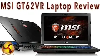 MSI GT62VR Gaming Laptop Review