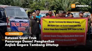 PONOROGO - Ratusan Sopir Truk Demo! Penghasilan Anjlok Gegara Tambang Ditutup!