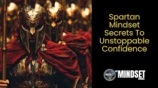 Spartan Mindset Secrets To Unstoppable Confidence