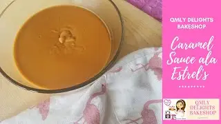 #309 Caramel Sauce ala Estrel's | QMLY Delights