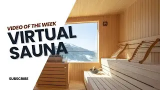 🔥 Virtual Sauna Experience | Deep Relaxation &bull; Stress Relief &bull; Body Reset 🔥