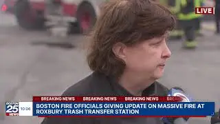 Boston fire officials giving update on massive fire at Roxbury trash transfer station