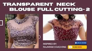 🔥Transparent Neck Blouse - 2 Full Cutting Tutorial। Rajarani Coaching Inspired |#silaisutrabychetna