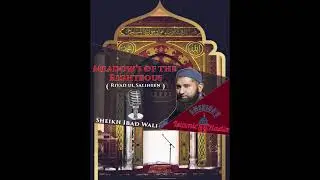 Meadows Of The Righteous With Sheikh Ibad Wali EP 1